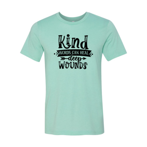 Kind words can heal deep wounds